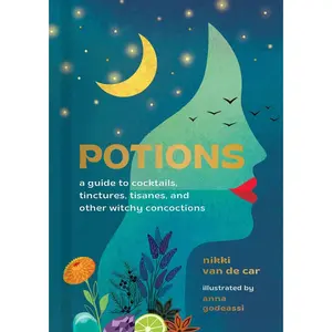 USED-Potions: A Guide to Cocktails, Tinctures, Tisanes, and Other Witchy Concoctions by Van De Car, Nikki (Hardcover)