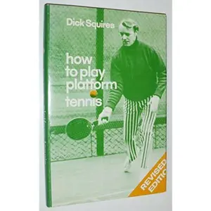 USED-How to Play Platform Tennis by Richard C. Squires (Hardcover)