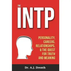 USED-The INTP: Personality, Careers, Relationships, & the Quest for Truth and Meaning by Dr. A.J. Drenth (Paperback)