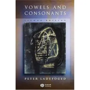 USED-Vowels And Consonants: An Introduction To The Sounds Of Languages by Peter Ladefoged (Paperback)