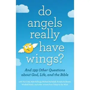 USED-Do Angels Really Have Wings?: ... and 199 Other Questions about God, Life, and the Bible by Today in the Word (Paperback)