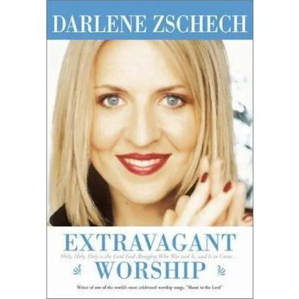 USED-Extravagant Worship: Holy, Holy, Holy Is the Lord God Almighty Who Was and Is, and Is to Come by Darlene Zschech (Hardcover)