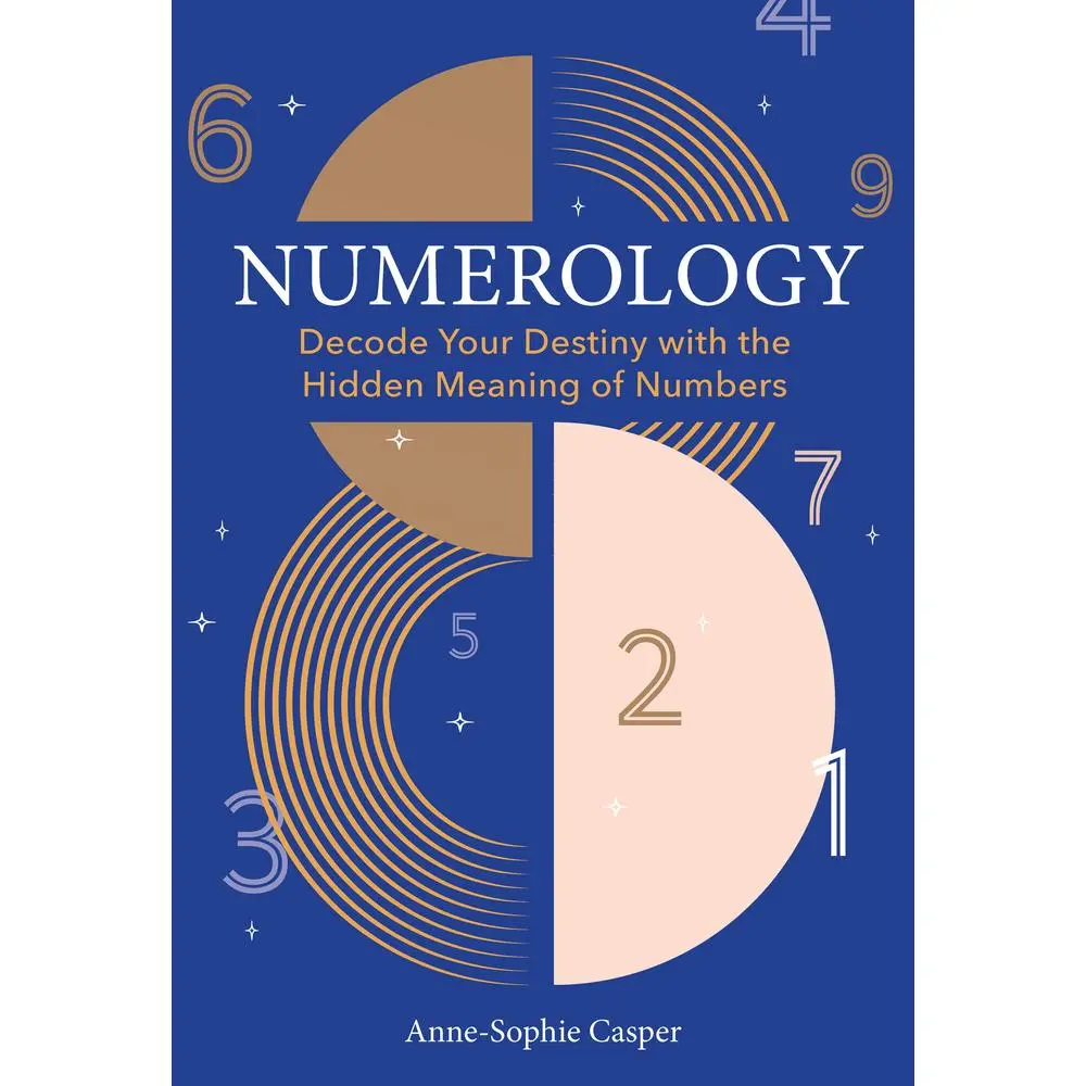 USED-Numerology: A Guide to Decoding Your Destiny with the Hidden Meaning of Numbers by Casper, Anne-Sophie (Hardcover)