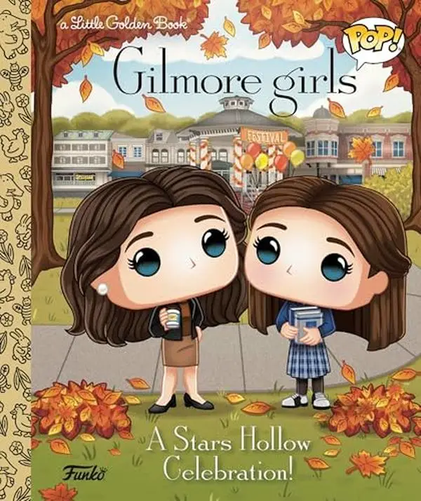 Gilmore Girls: A Stars Hollow Celebration! (Funko Pop!) -- Lauren Clauss - Hardcover