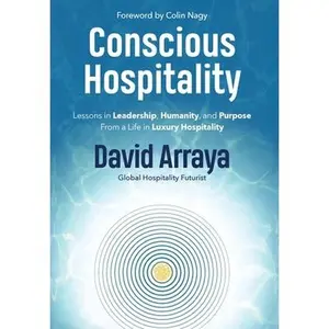 Conscious Hospitality -- David Arraya, Hardcover