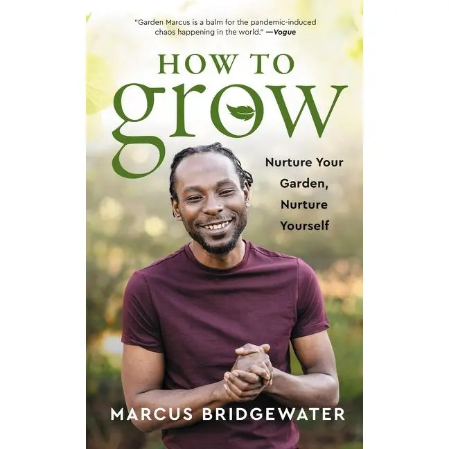 How to Grow: Nurture Your Garden, Nurture Yourself by Marcus Bridgewater [Hardback Book]