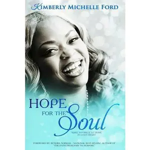 USED-Hope For The Soul: Make Yourself At Home In God's Heart by Ford, Kimberly Michelle (Paperback)