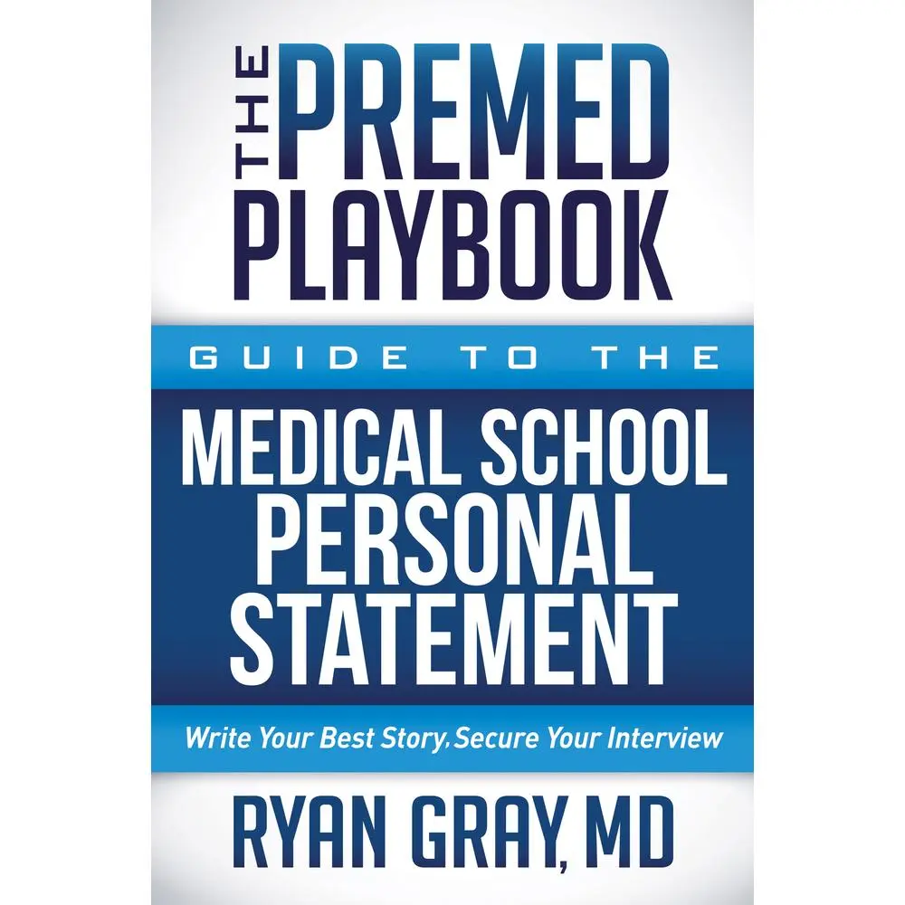 USED Book - The Premed Playbook Guide to the Medical School Personal Statement: Everything You Need to Successfully Apply by Gray, Ryan (Paperback) - english