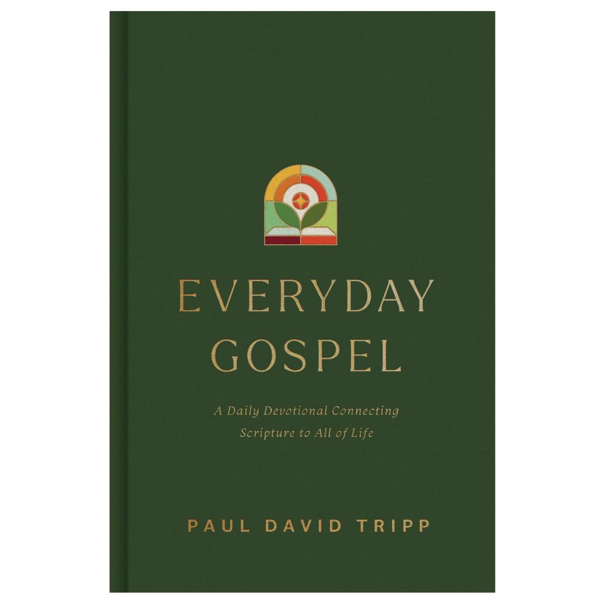 Everyday Gospel: A Daily Devotional Connecting Scripture to All of Life-Hardcover