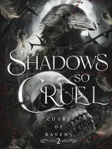 Shadows so Cruel: A Dark Fantasy Romance (Court of Ravens)