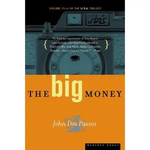 The Big Money: Volume Three of the U.S.A. Trilogy (U.S.A. Trilogy: Volume Number 3) by John Dos Passos [Paperback Book]