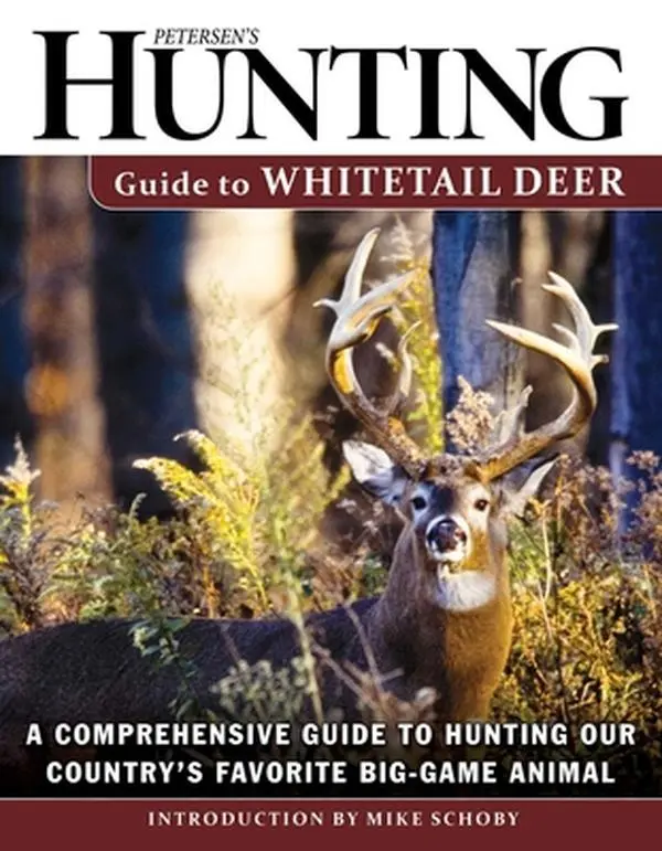 USED-Petersen's Hunting Guide to Whitetail Deer: A Comprehensive Guide to Hunting Our Country's Favorite Big-Game Animal (Paperback)