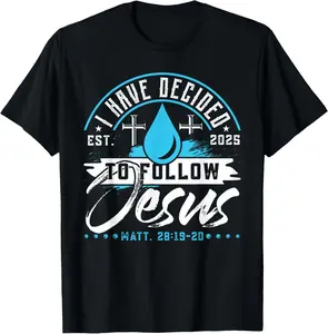 100% cotton Unisex I Have Decided To Follow Jesus Shirt 2025 Baptized Baptism T-Shirt
