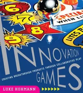USED-Innovation Games: Creating Breakthrough Products Through Collaborative Play by Hohmann, Luke (Paperback)