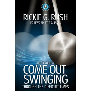 USED-The Pendulum: Come Back Swinging Through the Difficult Times by Rush, Rickie (Paperback)