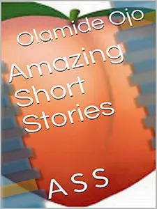 Olamide Ojo Amazing Short Stories - Engaging Tales for All Ages