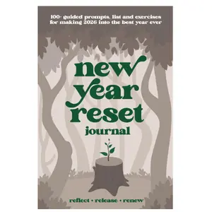 New Year Reset Journal: Reflect, Release, Renew: 100+ Guided Prompts & Exercises for Self-Reflection, Mindset Reset & New Year Goal Setting