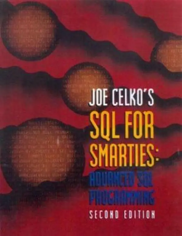 USED-Joe Celko's SQL for Smarties: Advanced SQL Programming Second Edition (The Morgan Kaufmann Series in Data Management Systems) by Celko, Joe (Paperback)