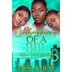 Confessions Of A BBL: A Bad Bxtch Lifestyle 3 Paperback – March 29, 2023