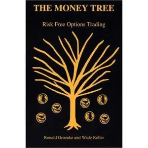 USED-The Money Tree: Risk Free Options Trading by Ronald Groenke (Paperback)