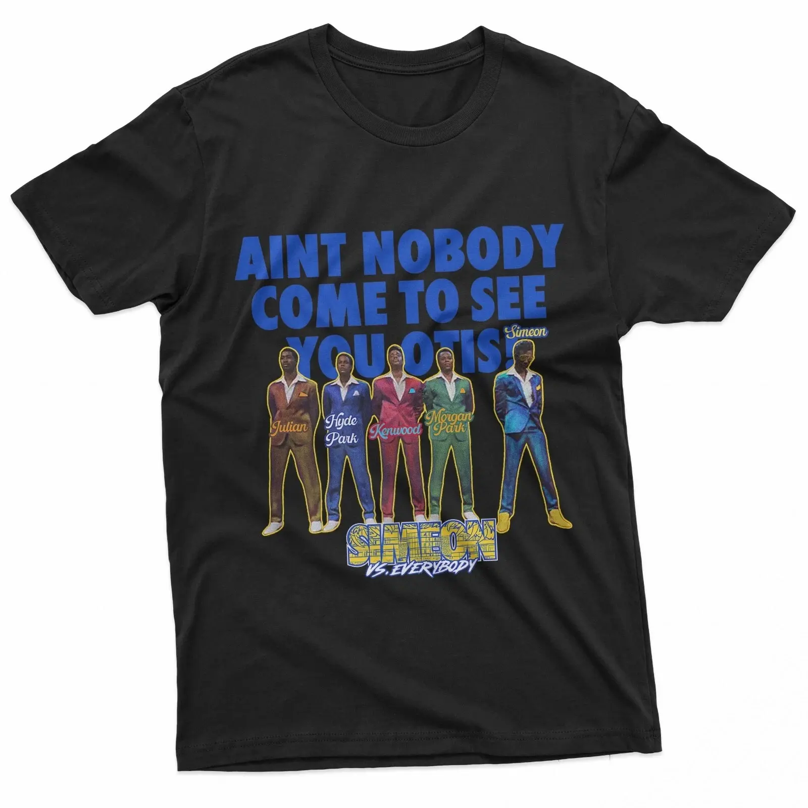 Aint Nobody Come to See You Otis T-Shirt Size S-3XL