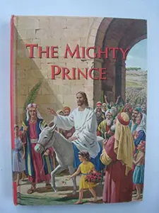 USED-The Mighty Prince, the Bible Pageant, Volume Four by Merlin L. Neff Ph. D. (Hardcover)
