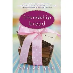 USED-Friendship Bread: A Novel by Darien Gee (Hardcover)