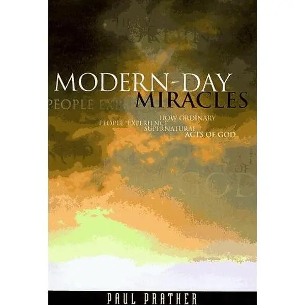 USED-Modern-Day Miracles: How Ordinary People Experience Supernatural Acts of God by Paul Prather (Hardcover)