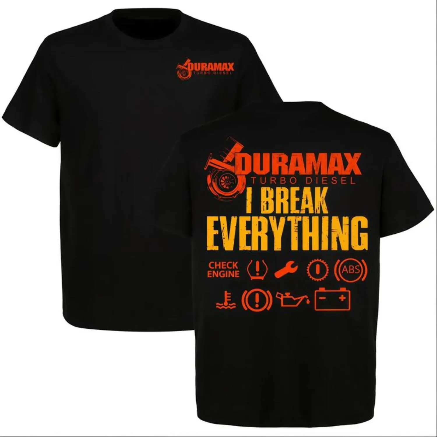 Duramax Turbo Diesel Shirt - Humorous "I Break Everything" Truck Graphic Tee - Mechanic Gift for Men and Women