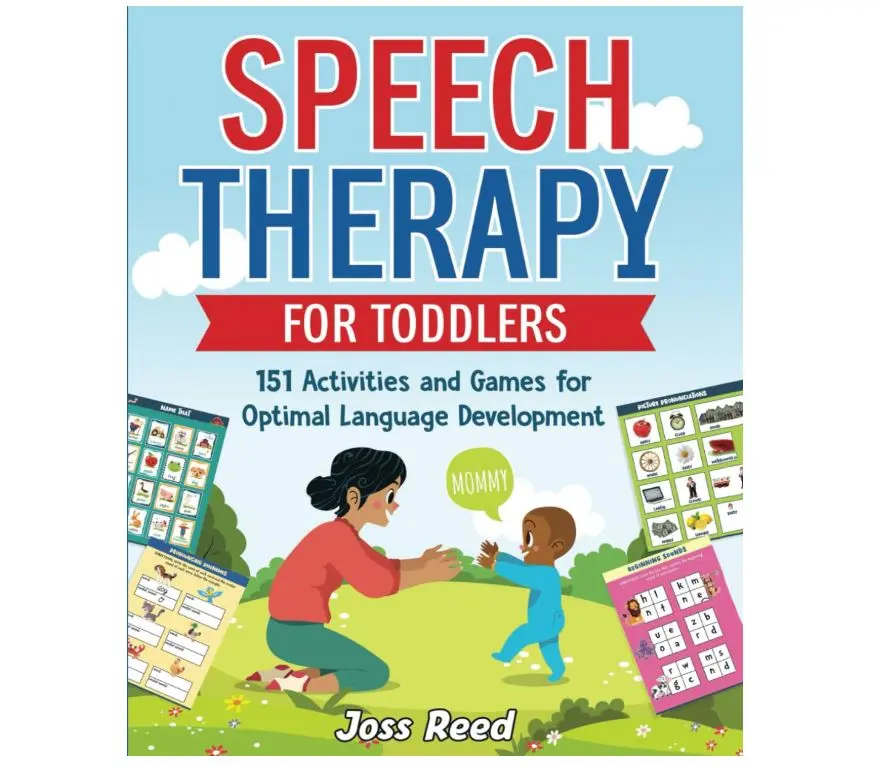 Speech Therapy for Toddlers: 151 Activities and Games for Optimal Language Development (Toddler Skill-Building)