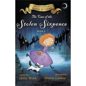 USED-The Case of the Stolen Sixpence: The Mysteries of Maisie Hitchins Book 1 by Webb, Holly (Paperback)