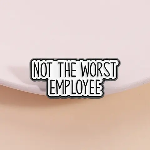 Humorous Office Lapel Pin, Letter Brooch Pin, Clip, Not the Worst Employee Text Design, Fun Stress Relief Accessory for Workers, Unique Gift Idea, Fashion Accessory, Alloy Brooch Pin