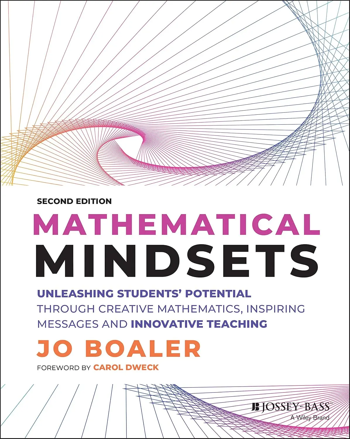 Mathematical Mindsets: Unleashing Students' Potential through CreativeMathematics, Inspiring Messages and Innovative Teaching (Mindset Mathematics)