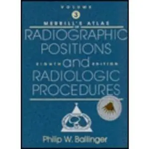 USED-Merrill's Atlas of Radiographic Positions and Radiologic Procedures, Vol. 3, 8th Edition by Philip W. Ballinger (Hardcover)