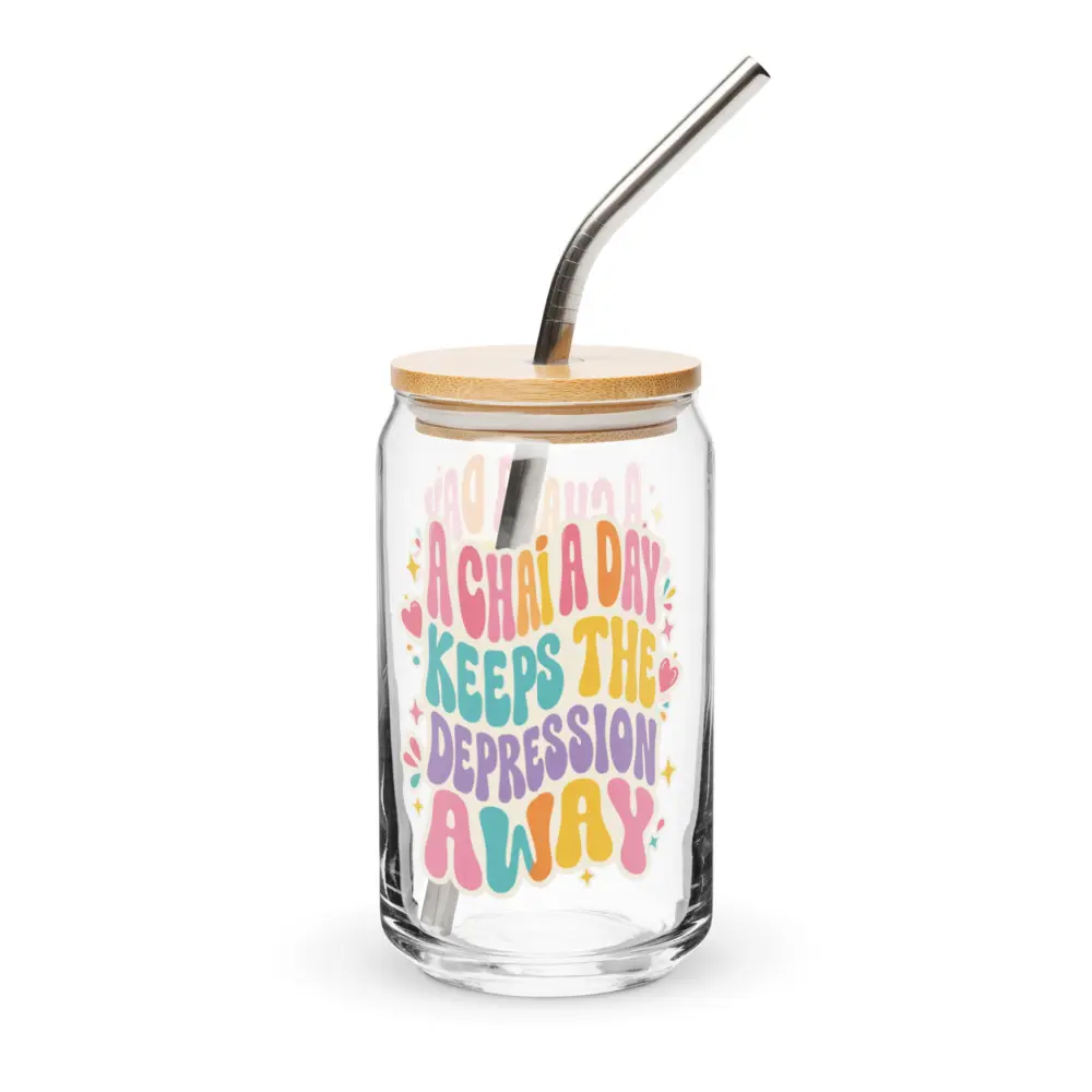 'A Chai A Day Keeps The Depression Away'- Can-shaped glass w/ lid