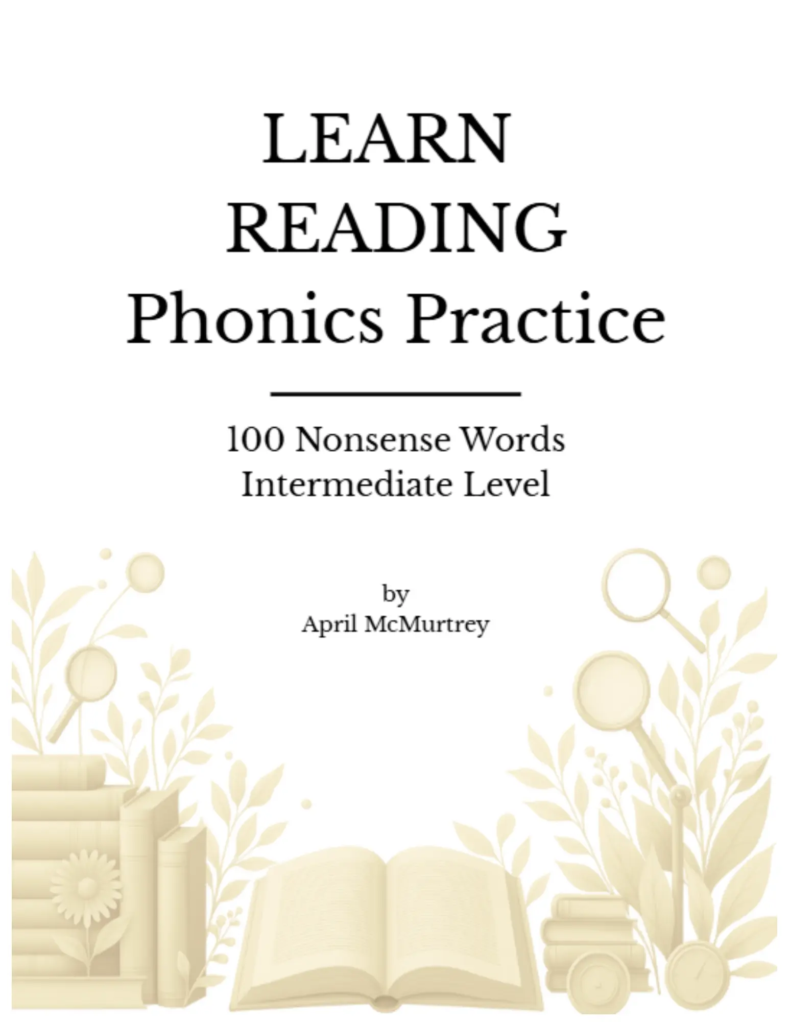 Learn Reading Intermediate Phonics Packet | 100 1-2 Syllable Phonetically Regular Nonsense Words