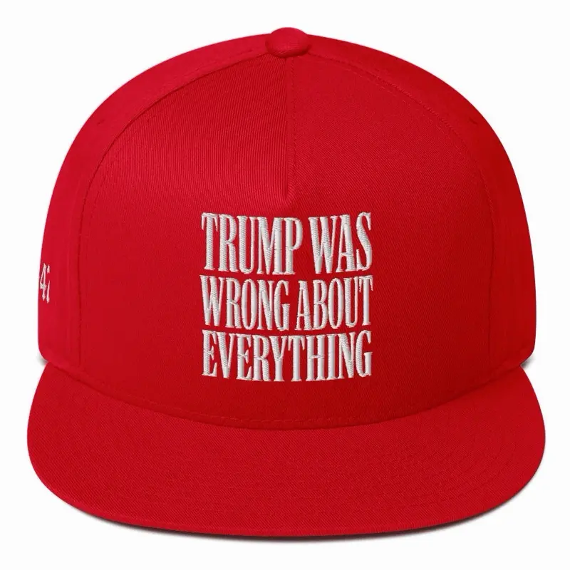 "Trump Was Wrong" Embroidered Flat Bill Cap