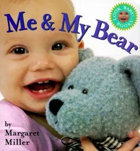 USED-ME & MY BEAR (Look Baby Books) by Miller, Margaret (Unknown)