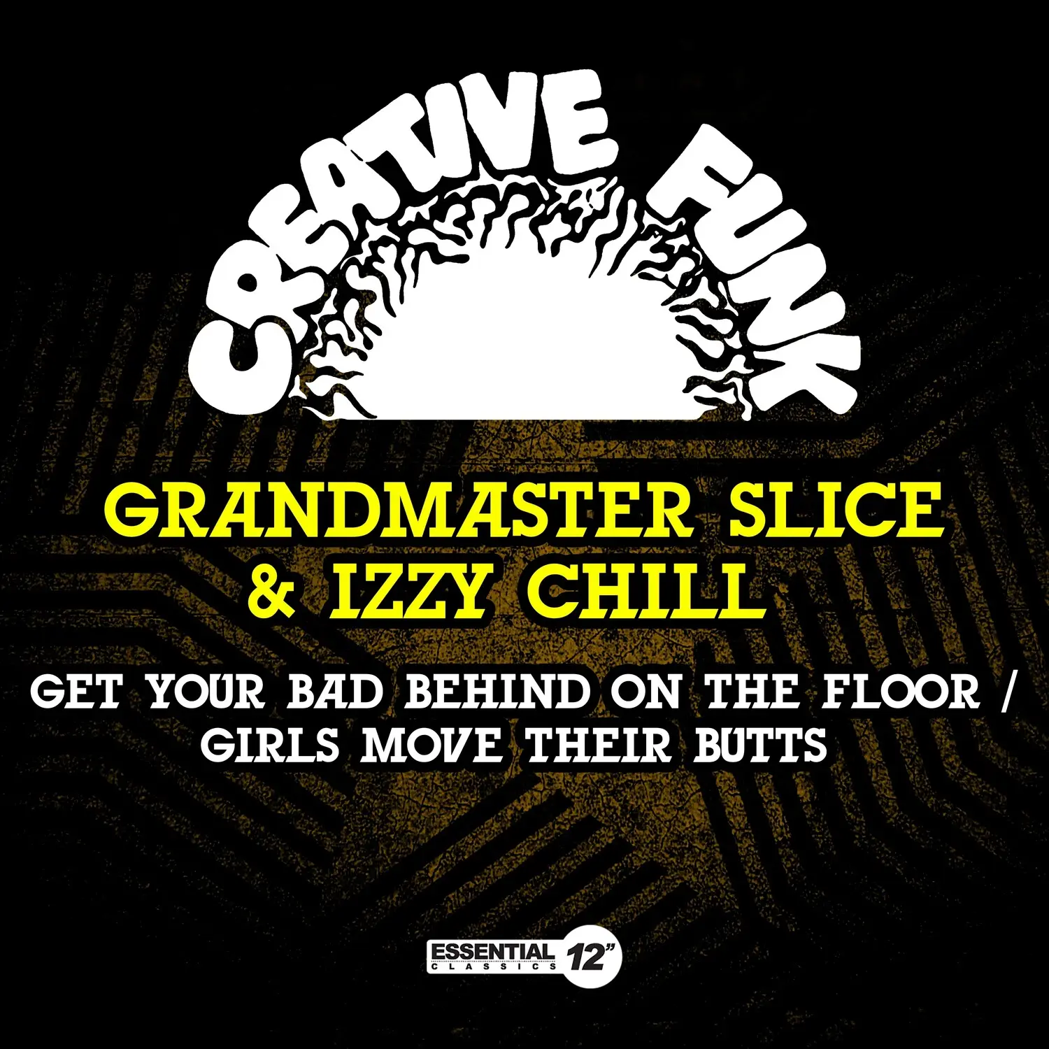 Grandmaster Slice & Izzy Chill - Get Your Bad Behind On The Floor / Girls Move Their Butts  [COMPACT DISC - CD]