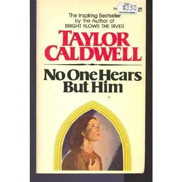 USED-No One Hears but Him by Taylor Caldwell (Unknown)