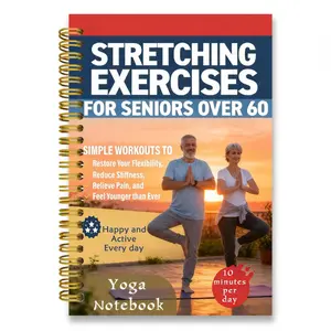 Stretching Yoga Practice Exercise Notebook for Seniors 60+, Daily 10-Minute Flexibility Training Log Helps restore body flexibility, relieve muscle stiffness, and reduce joint pain A5 spiral-bound, suitable for seniors and beginners