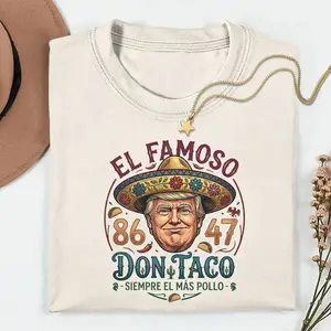 8647 Don Taco T-Shirt, Funny Anti Trump Shirt, El Famoso Tee, Political Humor Meme Shirt