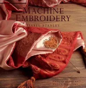 USED-Machine Embroidery (New Crafts) by Isabel Stanely (Hardcover)
