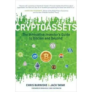 USED-Cryptoassets: The Innovative Investor's Guide to Bitcoin and Beyond by Burniske, Chris (Hardcover)