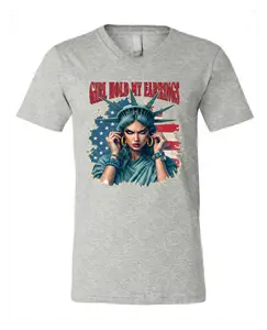 Girl Hold My Earrings Statue of Liberty Shirt  – Baddie Liberty Tee – Women's Empowerment Shirt