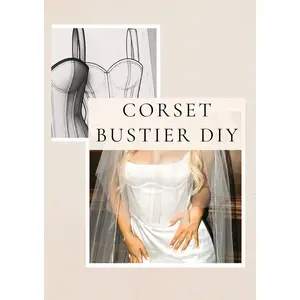 DIY Bridal Corset with Sweetheart Neckline, Pattern + PDF Tutorial