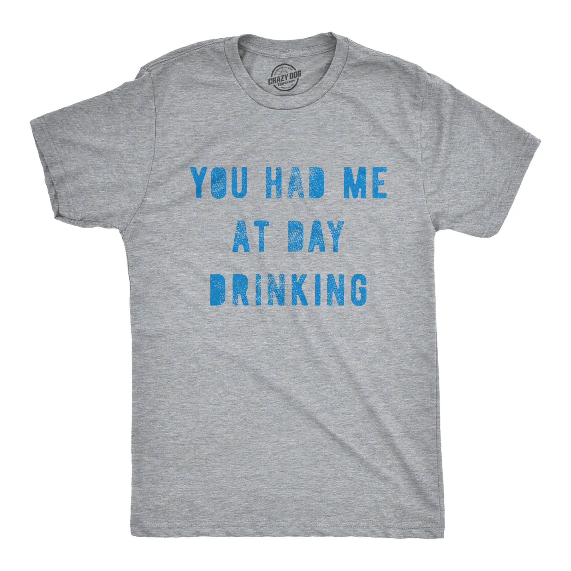 Mens You Had Me At Day Drinking T Shirt Funny Beer Wine Drunk Party Graphic Tee Mens Funny T Shirts Cool Vintage Fashion T-Shirt Gift Classic Menswear Funny Drinking Short Sleeve Novelty Tees for Guys Light Grey