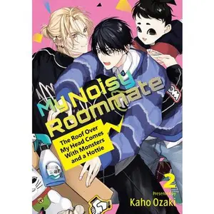 My Noisy Roommate: The Roof Over My Head Comes with Monsters and a Hottie 2 -- Kaho Ozaki - Paperback