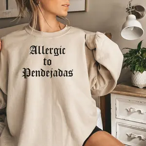Allergic to Pendejadas Sweatshirt, Latina Power Sweatshirt, Funny Latina Shirt, Cabrona, Chingona Shirt, Latina Sweatshirt, Pendejadas 4MX