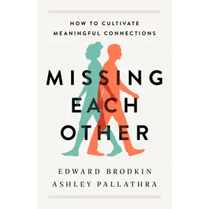 Missing Each Other by Edward Brodkin, Ashley Pallathra [Hardcover Book]